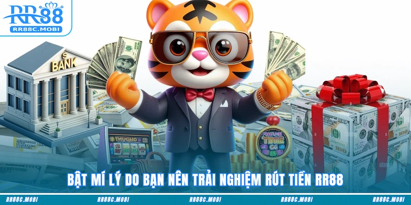 Bật mí lý do bạn nên trải nghiệm Rút tiền RR88