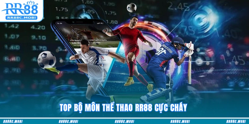 Top bộ môn Thể thao RR88 cực cháy